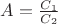 $A=\frac{C_1}{C_2}$