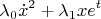 \[\lambda _0 \dot x^2  + \lambda _1 xe^t \]