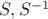 $S, S^{-1}$