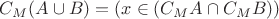 $C_M(A \cup B)  = (x \in (C_M A \cap C_M B ))$