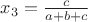 $x_3=\frac c{a+b+c}$
