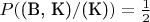$P(\text{(В, К)}/\text{(К)}) = \frac 1 2$