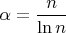 $\alpha = \dfrac{n}{\ln n}$