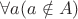 $\forall a (a \notin A)$