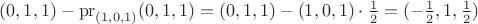 $(0,1,1)-\mathrm{pr}_{(1,0,1)}(0,1,1)=(0,1,1)-(1,0,1)\cdot{1\over2}=(-{1\over2},1,{1\over2})$