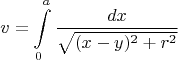 $$v = \int \limits_0^a \frac{dx}{\sqrt{(x-y)^2 + r^2}}$$