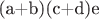 (a+b)(c+d)e