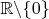 $  \mathbb R \backslash \{0\} $