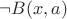 $\neg B(x,a)$ $\neg B(x,a)$