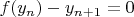 $f(y_n)-y_{n+1}=0$