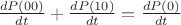 $\frac{dP(00)}{dt}+\frac{dP(10)}{dt}=\frac{dP(0)}{dt}$