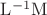 $\mathrm{L^{-1}M}$