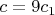 $c=9c_1$