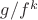 $g/f^k$