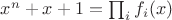 $x^n+x+1=\prod_i f_i(x)$