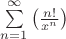 $\sum\limits_{n=1}^{\infty}\left(\frac {n!}{x^n}\right)$