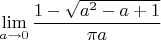 $$\lim\limits_{ a \to 0} \frac{1- \sqrt{a^2-a+1}}{\pi a}$$