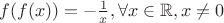 $f(f(x))=-\frac {1}{x}, \forall x\in \mathbb{R}, x\neq 0$
