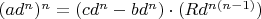 $(ad^n)^n=(cd^n-bd^n)\cdot(Rd^{n(n-1)})$