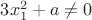 $3x_1^2+a \neq 0$