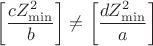 $$\left[ \frac{cZ_{\min}^2}{b}\right] \neq \left[ \frac{dZ_{\min}^2}{a}\right]$$