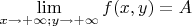 $\lim\limits_{x \to +\infty; y \to +\infty} f(x,y) = A$