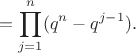 $$=\prod\limit_{j=1}^{n}(q^n-q^{j-1}).$$