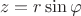 $$
z = r \sin \varphi
$$