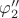 $\varphi''_2$