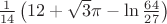 $\frac{1}{14} \left(12+\sqrt{3} \pi -\ln\frac{64}{27}\right)$