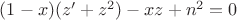 $(1-x)(z'+z^2) - xz + n^2=0$