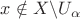 $\[
x \notin X\backslash U_\alpha  
\]$