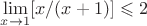 $\lim\limits_{x\to 1}[x/(x+1)]\leqslant 2$