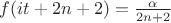 $f(it+2n+2)=\frac{\alpha}{2n+2}$