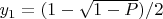 $y_1 = (1 - \sqrt{1 - P})/2$