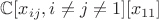 $\mathbb{C}[x_{ij},i\ne j \ne1][x_{11}]$