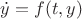 $\dot{y}=f(t,y)$