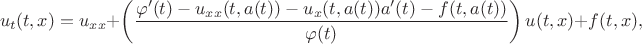 $${u_t}(t,x) = {u_{xx}} + \left( {\frac{{\varphi '(t) - {u_{xx}}(t,a(t)) - {u_x}(t,a(t))a'(t) - f(t,a(t))}}{{\varphi (t)}}} \right)u(t,x) + f(t,x),$$