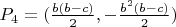 $P_4=(\frac{b(b-c)}{2},-\frac{{b^2}(b-c)}{2})$
