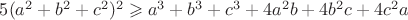 $5(a^2 + b^2 + c^2)^2  \geqslant  a^3 + b^3 + c^3 + 4a^2b + 4b^2c + 4c^2a$