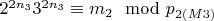 $2 ^ {2n_3} 3^ {2n_3}\equiv m_2\mod p_ {2(M3)} $