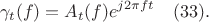 $$\gamma_t(f)  = A_t ( f )e^{j2\pi f t} \quad (33).$$