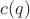 $c(q)$