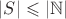 $|S|\leqslant|\mathbb N|$