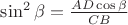 $\sin^2\beta=\frac{AD\cos\beta}{CB}$