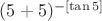 $(5+5)^{-\left[{\tan5}\right]}$