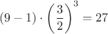 $$(9-1)\cdot\left(\frac{3}{2}\right)^3=27$$
