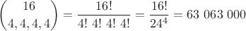 $$\binom{16}{4,4,4,4}=\frac{16!}{4!\ 4!\ 4!\ 4!}=\frac{16!}{24^4}=63\ 063\ 000$$