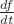 $ \frac{df}{dt}$
