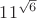 $11^\sqrt{6}$